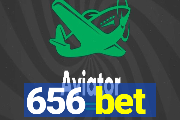 656 bet