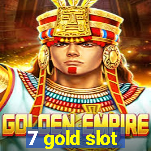 7 gold slot