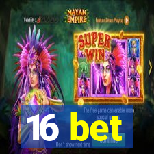 16 bet