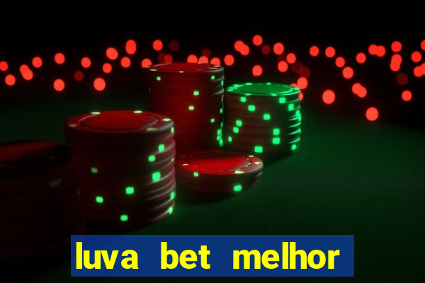 luva bet melhor horário para jogar