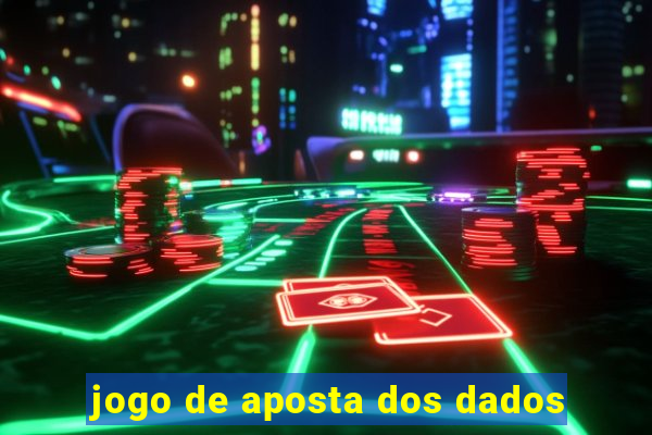 jogo de aposta dos dados