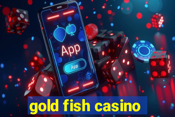 gold fish casino