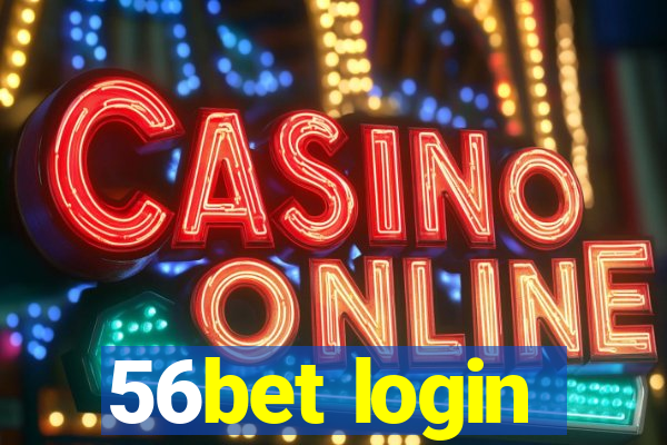 56bet login