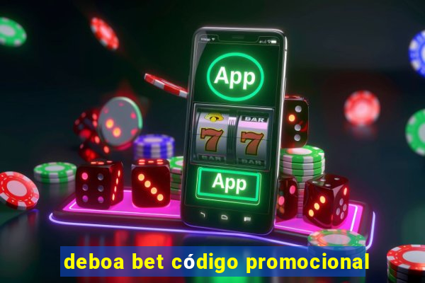 deboa bet código promocional