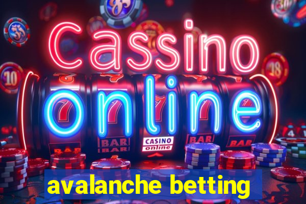 avalanche betting