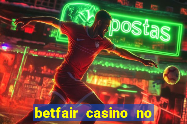 betfair casino no deposit bonus