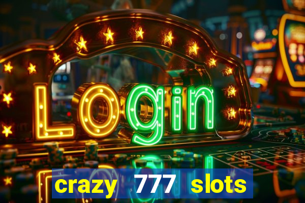 crazy 777 slots com br