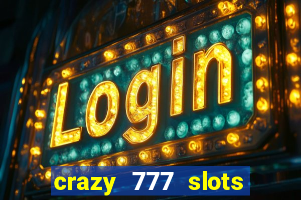 crazy 777 slots com br