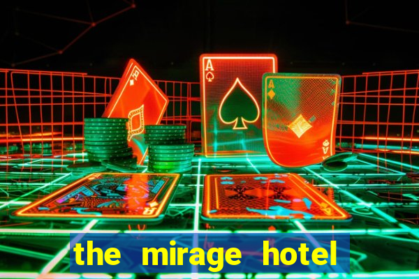 the mirage hotel casino in las vegas