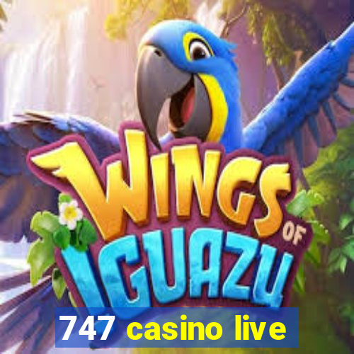 747 casino live