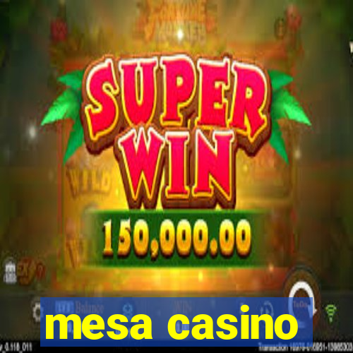 mesa casino