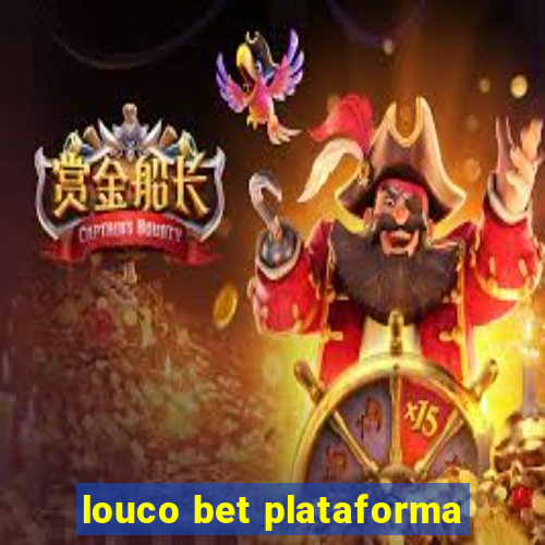 louco bet plataforma