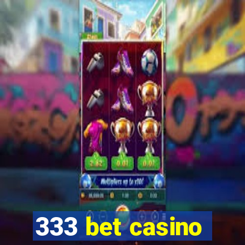 333 bet casino