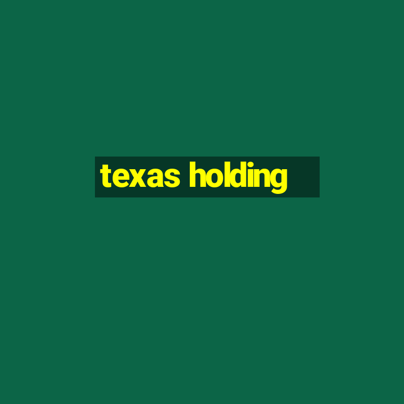 texas holding