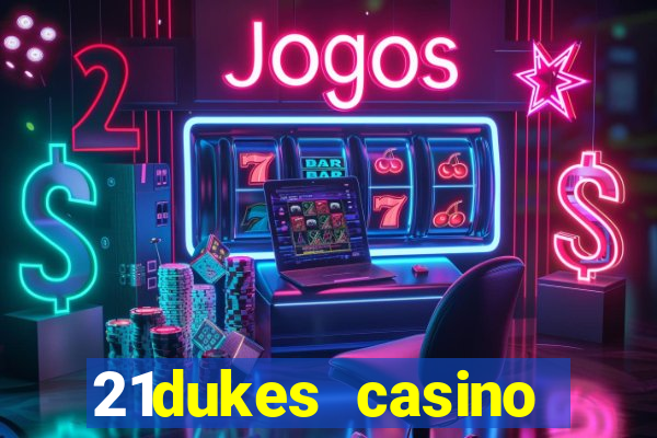 21dukes casino mobile app