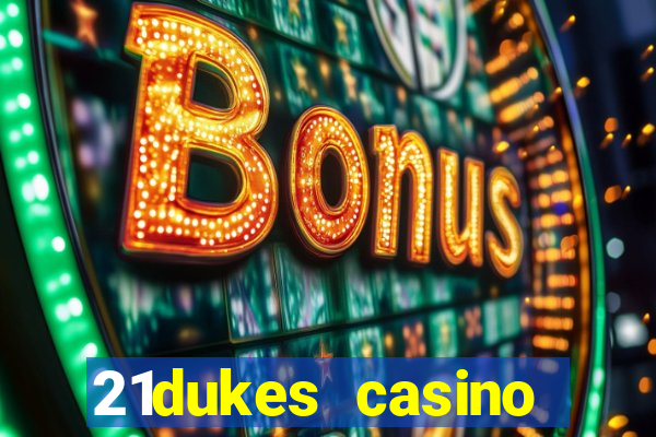 21dukes casino mobile app