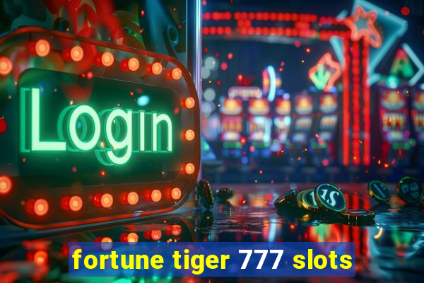 fortune tiger 777 slots