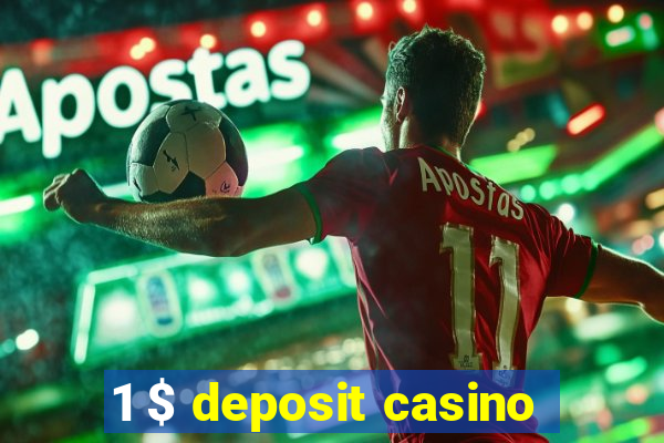 1 $ deposit casino