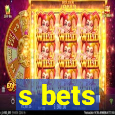 s bets