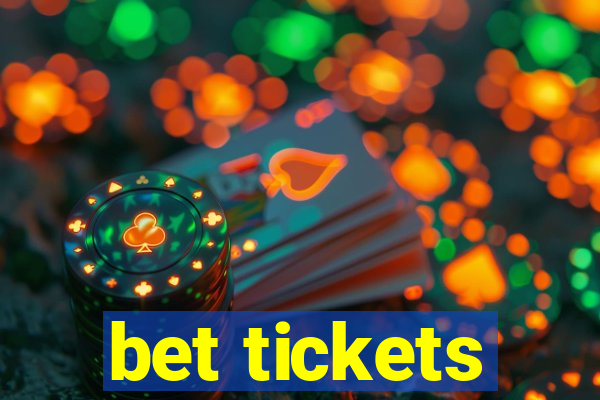 bet tickets