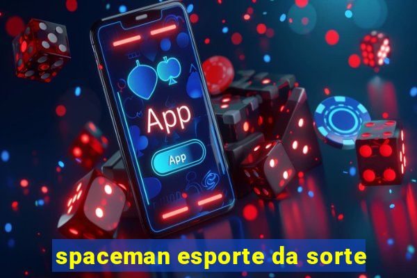 spaceman esporte da sorte