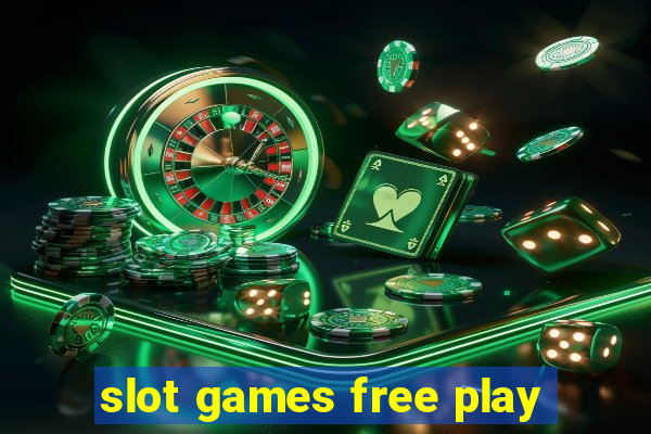 slot games free play