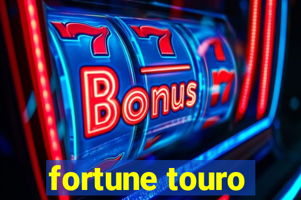 fortune touro