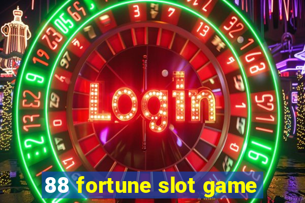 88 fortune slot game