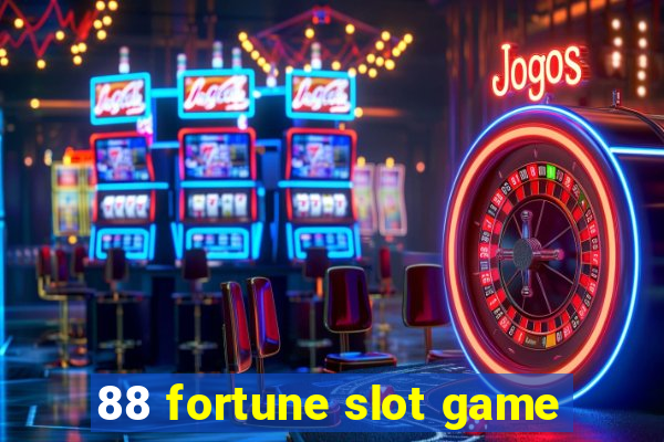 88 fortune slot game