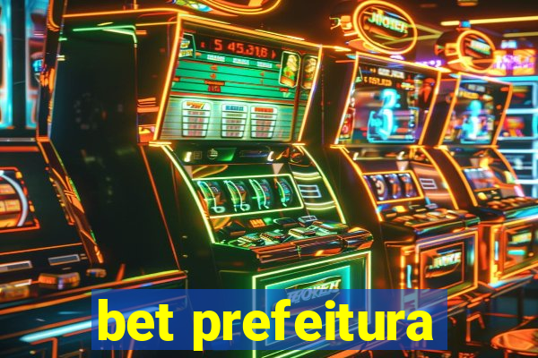 bet prefeitura