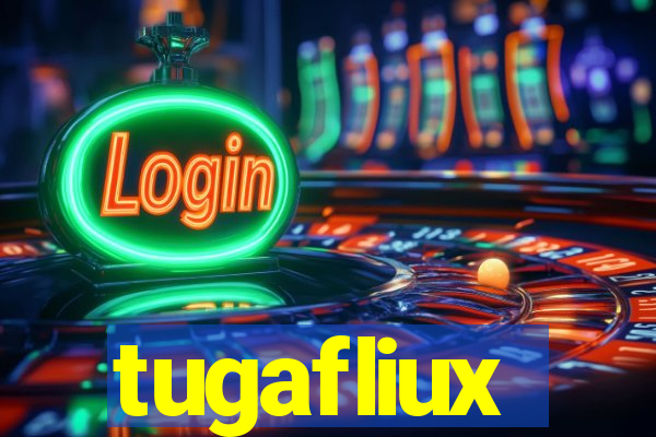 tugafliux