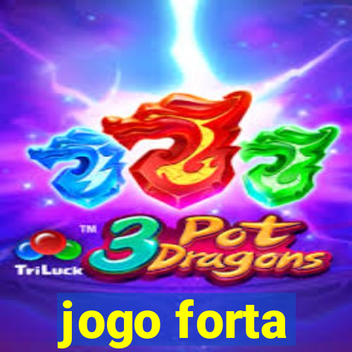 jogo forta