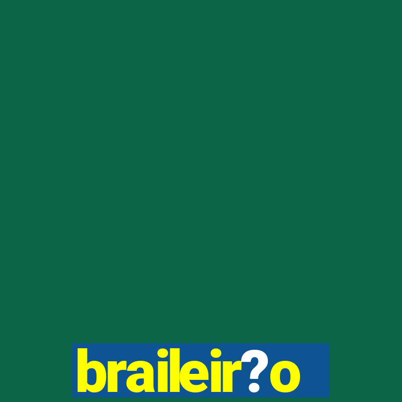 braileir?o