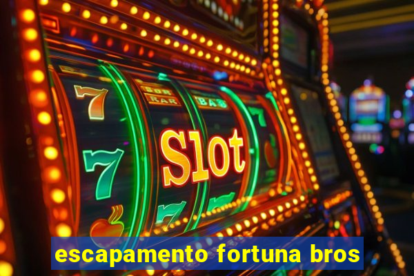 escapamento fortuna bros