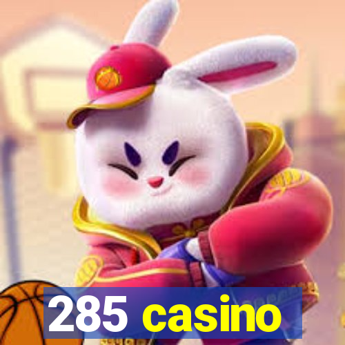 285 casino