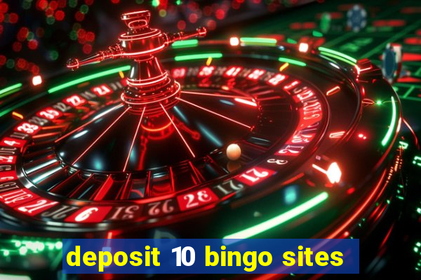 deposit 10 bingo sites