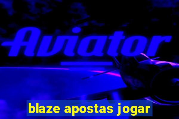 blaze apostas jogar