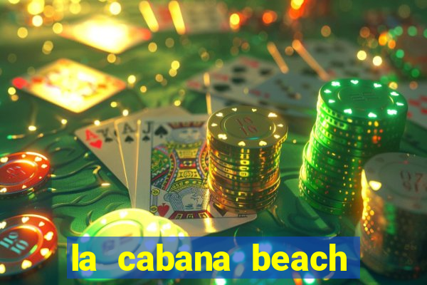 la cabana beach resort and casino aruba