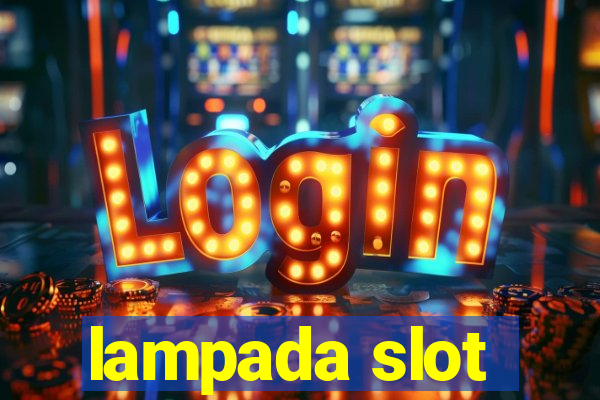 lampada slot