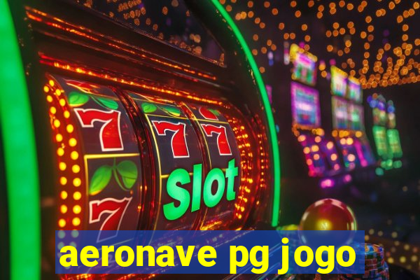 aeronave pg jogo