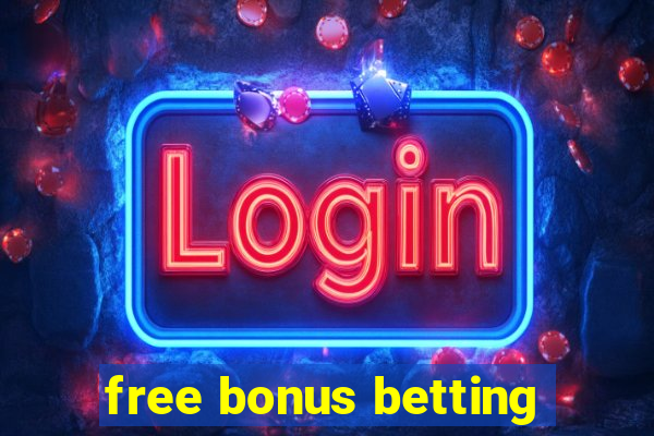 free bonus betting