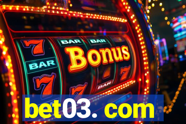 bet03. com