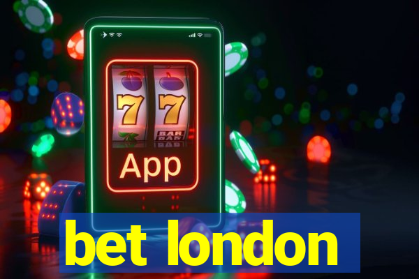 bet london