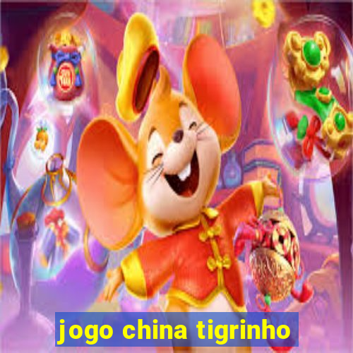 jogo china tigrinho