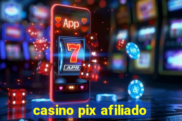 casino pix afiliado