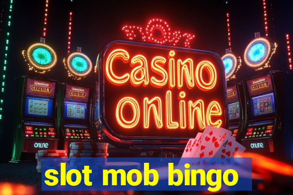 slot mob bingo