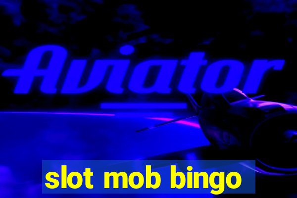 slot mob bingo