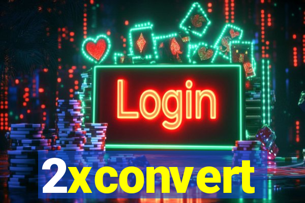 2xconvert