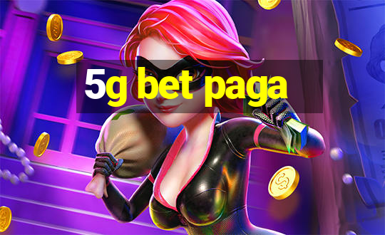 5g bet paga