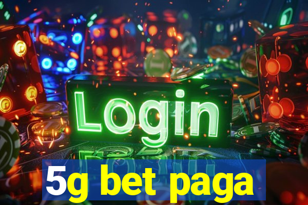 5g bet paga